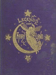 an old book with the title legend's from fairy land