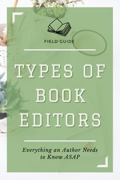 a book with text that reads types of book editors everything an author needs to know asp