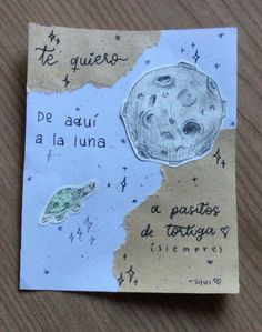 a piece of paper with an image of a moon and a turtle on it that says, de acu la luna