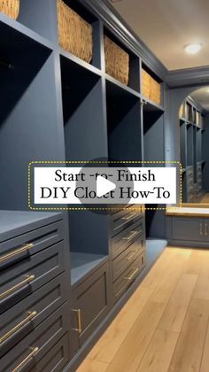 an empty walk in closet with lots of drawers and baskets on the shelves, along with text overlay that reads start - to finish diy closet how to