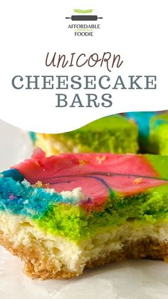 a close up of a piece of cake with the words unicorn cheesecake bars on it