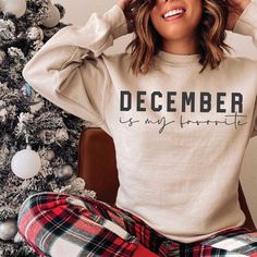 December Is My Favorite- Winter Shirt Ideas- Holiday- Christmas Holiday Sweatshirt Ideas, Holiday Cricut Projects To Sell, Holiday Shirts Vinyl, Winter Shirt Ideas, Christmas Cricut Shirts, Cricut Sweater, Christmas Hoodies Design, Christmas Sweatshirts Vinyl, Christmas Shirt Ideas Vinyl