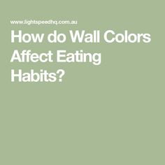 How do Wall Colors Affect Eating Habits? Decrease Appetite, Walls Design, Opening A Restaurant, Purple Food, Pint Of Beer, Customer Behaviour, Something To Remember, Order Food, Fine Dining Restaurant