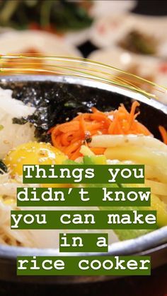 a bowl filled with rice and vegetables on top of a wooden table next to a quote that reads, things you didn't know you can make in a rice cooker