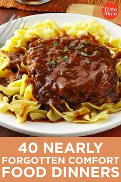 a plate with pasta and sauce on it that says 40 nearly forgotten comfort food dinners