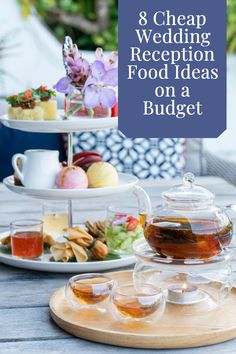 tea and desserts on a table with the words 8 cheap wedding reception food ideas on a budget