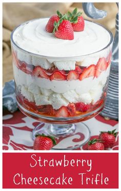 strawberry cheesecake trifle with whipped cream and strawberries