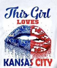 this girl loves kansas city t - shirt with lips and letters on the chestline