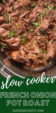 slow cooker french onion pot roast recipe with text overlay that reads slow cooker french onion pot roast