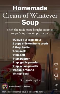 the recipe for homemade cream of whatever soup is shown in front of a refrigerator with instructions to make it