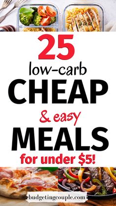 the 25 low - carb cheap and easy meals for under $ 5 are on sale