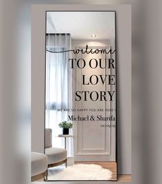 a mirror with the words welcome to our love story written in black and white on it