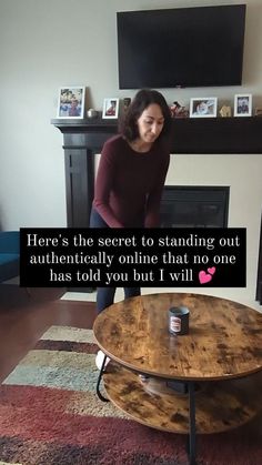 a woman standing in front of a coffee table with a quote on it that reads, here's the secret to standing out authenticityly online that no one has told you