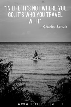 a black and white photo with a quote from charles schluz about life, it's not where you go, it's who you travel