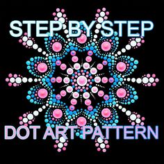 the words step by step dot art pattern are shown in blue, pink and white