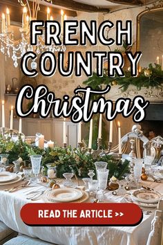 the french country christmas table is set with candles, greenery and other holiday decorations