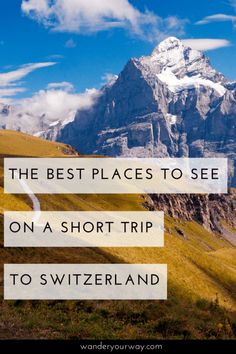 the best places to see on a short trip to switzerland