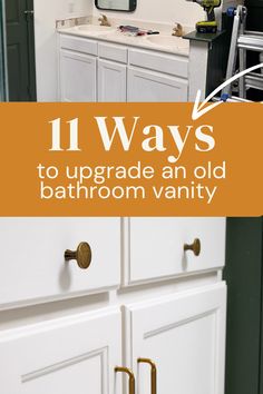 upgraded white bathroom cabinet with brass handles with text overlay "11 ways to upgrade an old bathroom vanity" Bathroom Ideas With Oak Vanity, Bathroom Vanity Cover Up, Vanity Update Diy, Upcycling Bathroom Vanity, Bathroom Vanity No Backsplash, Dry Sink Bathroom Vanity, Bathroom Vanity Refurbished Diy, Builder Bathroom Upgrade, Vanity Refurbished Diy