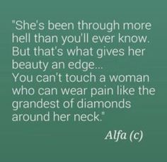 the quote for aria's poem, she's been through more hell than you'll ever know