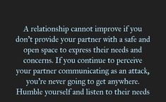 a quote that reads, a relationship cannot improve if you don't provide your partner with safe and open space to express their needs