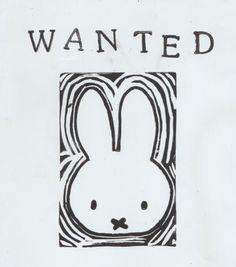 a black and white drawing of a rabbit with the words wanted on it's side