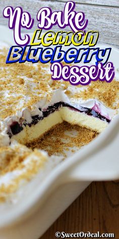 there is a cake with blueberries on it and the words no bake lemon blueberry dessert