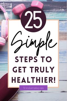 25 simple steps to get truly healthier! Simple steps for starting to be healthier! Start Being Healthy, Start Healthy Lifestyle, Start A Healthy Lifestyle, Diet Healthy Food, Ways To Stay Healthy, How To Make Smoothies, How To Eat Healthy, Healthy Meals To Cook, Being Healthy