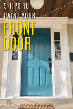 a blue front door with text overlay that reads 5 tips to paint your front door