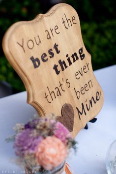 a wooden sign that says you are the best thing that's ever been mine