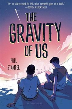 the book cover for the gravity of us by bill stampedel, with two people sitting on