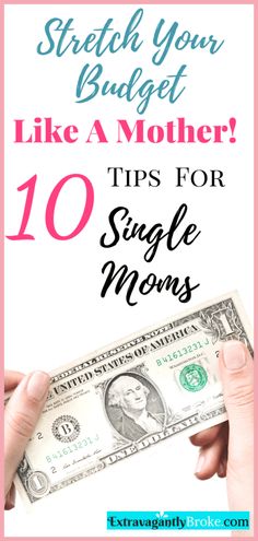 a woman holding money with the words stretch your budget like a mother tips for single moms