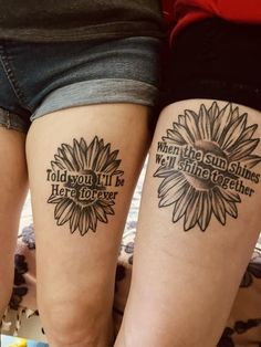 two people with sunflower tattoos on their legs, one is saying when the sun shines we'll be forever