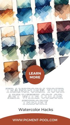 watercolor paints with text that reads learn more transform your art with color theory, which includes