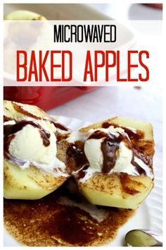 microwave baked apples with chocolate sauce and ice cream