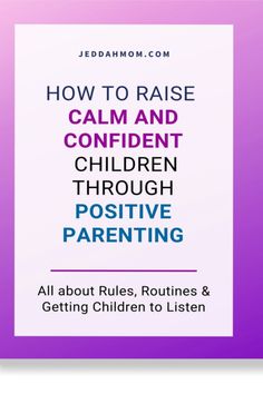 the cover of how to raise calm and confident children through positive parents and getting children to listen