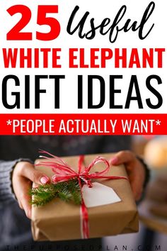 the words 25 useful white elephant gift ideas people actually want