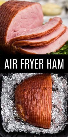 two different types of ham on tin foil with the words air fryer ham above them