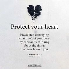 Protect your heart Please stop destroying what is left of your heart by constantly thinking about the things that have broken you. – Nikita Gill #heartbroken #thoughts Heart Turning To Stone, Please Don’t Break My Heart Quotes, Your Best Friend Left You, I Break My Own Heart, Following Your Heart Quotes, She Is Broken, Nikita Gill, Feeling Left Out, Protect Your Heart