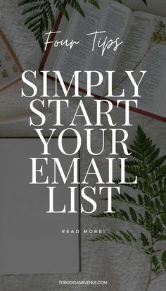 an open book with the words four tips simply start your email list on top of it