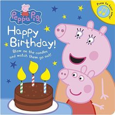 peppa pig happy birthday blow on the candles and watch them go out with pep