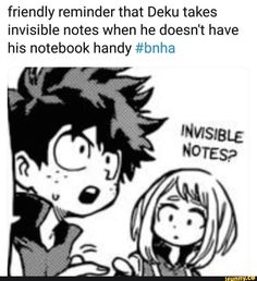 an image of a cartoon character with the caption that reads, friend reminder that deku takes invisible notes when he doesn't have his notebook handy