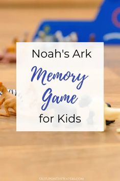 noah's ark memory game for kids with toys on the floor and text overlay that reads noah's ark memory game for kids