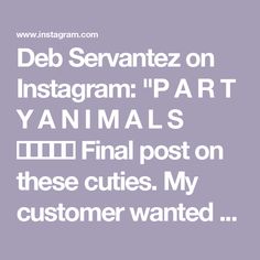 the words deb sevantez on instagramm part animals