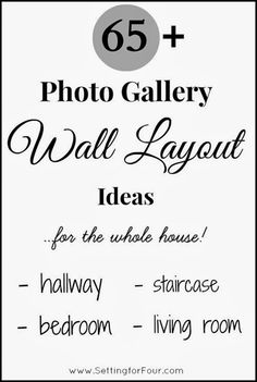 a sign that says, 65 + photo gallery wall layout ideas for the whole house