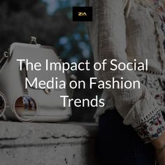 the impact of social media on fashion trends