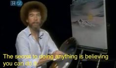 a man holding a paintbrush in front of an easel with the words, the secret to doing anything is believing you can do it