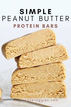 peanut butter protein bars stacked on top of each other with the words, simple peanut butter protein bars