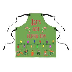 an apron with lights on it that says, let's get elfed up