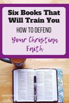 an open book with the title six books that will train you how to defend your christian faith