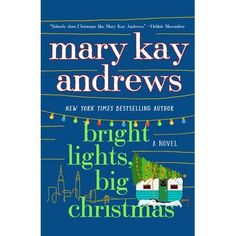 the book cover for bright lights, big christmas by mary kay andrewwss